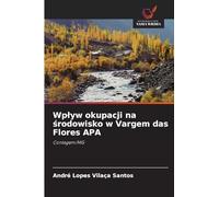 Wp¿yw okupacji na ¿rodowisko w Vargem das Flores APA: Contagem/MG