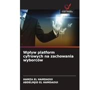 Wp¿yw platform cyfrowych na zachowania wyborców