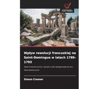 Wp¿yw rewolucji francuskiej na Saint-Domingue w latach 1789-1793: Wybuch beczki prochu i sposób, w jaki zaanga¿owa¿y si¿ w to Stany Zjednoczone