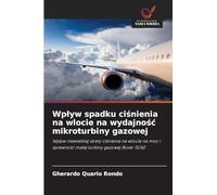 Wp¿yw spadku ci¿nienia na wlocie na wydajno¿¿ mikroturbiny gazowej: Wp¿yw niewielkiej straty ci¿nienia na wlocie na moc i sprawno¿¿ ma¿ej turbiny gazowej Rover 1S/60