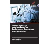 Wp¿yw sytuacji gospodarczej na zachowania zakupowe konsumentów