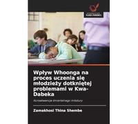 Wp¿yw Whoonga na proces uczenia si¿ m¿odzie¿y dotkni¿tej problemami w Kwa-Dabeka: Konsekwencje ¿miertelnego mikstury
