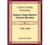 Wpa Records Sinking Cr aptist Church Records, Carter County, Ten (Tascabile)