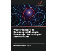 Wprowadzenie do Business Intelligence: Koncepcje, technologie i zastosowania