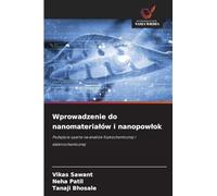 Wprowadzenie do nanomateria¿ów i nanopow¿ok: Podej¿cie oparte na analizie fizykochemicznej i elektrochemicznej