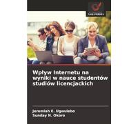 Wpływ Internetu na wyniki w nauce studentów studiów licencjackich