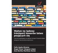 Wpływ na lądowy transport towarów łatwo psujących się: Czynniki wpływające na lądowy transport towarów łatwo psujących się do północnej Sonory