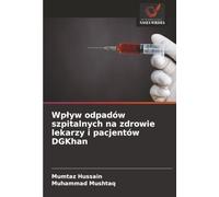 Wpływ odpadów szpitalnych na zdrowie lekarzy i pacjentów DGKhan