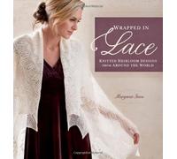Wrapped in Lace: Knitted Heirloom Designs from Around the World
