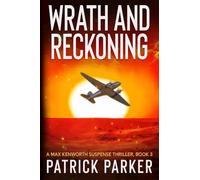 Wrath and Reckoning: A Max Kenworth Suspense Thriller Book 3