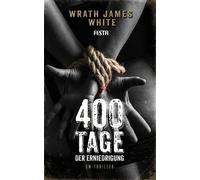 Wrath James White 400 Tage der Erniedrigung: SM-Thriller (Tascabile)