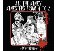 Wrath James White All The Kinky Kinksters From A to Z (Tascabile)