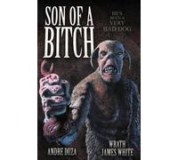 Wrath James White Andre Duza Son of a Bitch (Tascabile)
