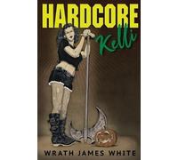 Wrath James White Hardcore Kelli (Tascabile)