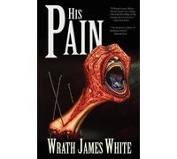 Wrath James White His Pain (Tascabile)