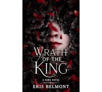 Wrath of The King: A Dark Novel