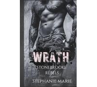 WRATH (STONEBROOKE REBELS #2): A Dark, Enemies to Lovers, Why Choose, College Romance