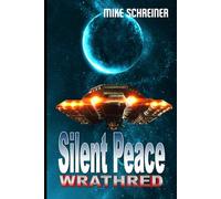 Wrathred: Silent Peace: Science-Fiction Roman