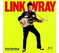 WRAY, LINK - EARLY RECORDINGS