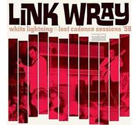 Link Wray White Lightning: Lost Cadence Sessions '58 (Vinyl LP)