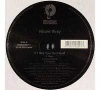 Wray, Nicole - If I Was Your Girlgriend