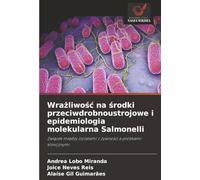Wrażliwość na środki przeciwdrobnoustrojowe i epidemiologia molekularna Salmonelli: Związek między izolatami z żywności a próbkami klinicznymi