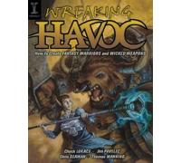 Wreaking Havoc: How to Create Fantasy Warriors and Wicked Weapons by Chuck Lukacs (2008-07-25)