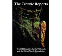 Wreck Commis British Wreck Commissioner Senate Us Se The Titanic Rep (Tascabile)