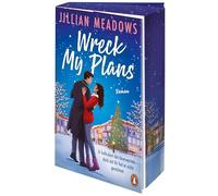 Wreck My Plans. Er kalkuliert das Unerwartete - doch mit ihr hat er nicht gerechnet: Roman. Die spicy Holiday-Romance für Fans von Christina Lauren und Ali Hazelwood!