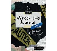Wreck This Journal for Kids: Rip it, Write it, Draw it or Destroy it