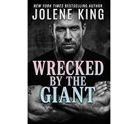 Wrecked by the Giant: Spicy Billionaire Dark Romance