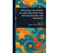 Wrecked on Spider Island; Or, How Ned Rogers Found the Treasure
