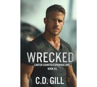 Wrecked: Protector Hero, Forced Proximity, Slow-burn Romantic Suspense