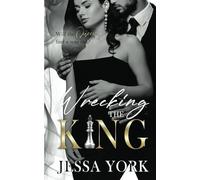 Wrecking the King: A Dark Billionaire Mafia Romance