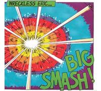 Wreckless Eric - Big Smash!
