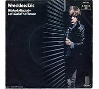 WRECKLESS ERIC - let's go to the pictures / i need a situation / hit & miss judy 12