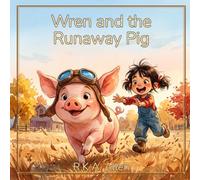 Wren and the Runaway Pig