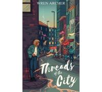 Wren Archer Threads of the City (Tascabile) False Idols