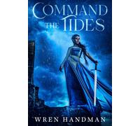 Wren Handman Command the Tides (Tascabile)