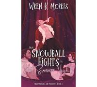 Wren K Morris From Snowball Fights to Hot Summer Nights (Tascabile)