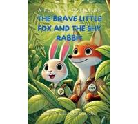Wren Willowbrook The Brave Little Fox and the Shy Rabbit (Tascabile)