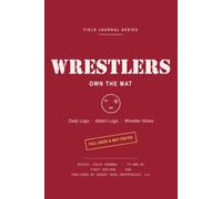 WRESTLERS - OWN THE MAT: An August Rose Field Journal
