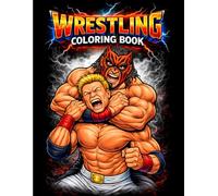 Wrestling Coloring Book: 45 Powerful Wrestlers to Color - Fun and Easy Action Packed Coloring Pages for Kids, Boys and Wrestling Fans