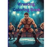 Wrestling Coloring Book: High-Energy Wrestling Action for Creative Fans