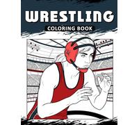 Wrestling Coloring Book: The Activity Book for Wrestling Lovers