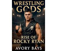Wrestling Gods: Rose Of Rocky Ryan: 1