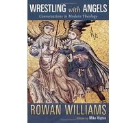 Wrestling with Angels: Conversations in Modern Theology (Tascabile)