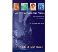 Wrestling with the Angel: A Life of Janet Frame