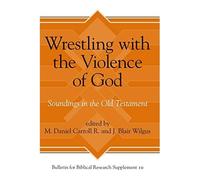 Wrestling with the Violence of God - Hardback NUOVO Wilgus, J. Blai 16/10/2015