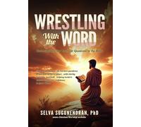 Wrestling With The Word: Understanding the Toughest Questions in the Bible